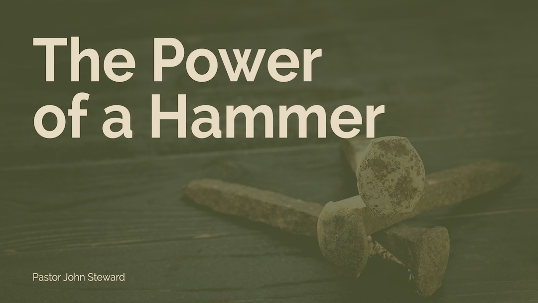 Reformation Sunday: The Power of a Hammer